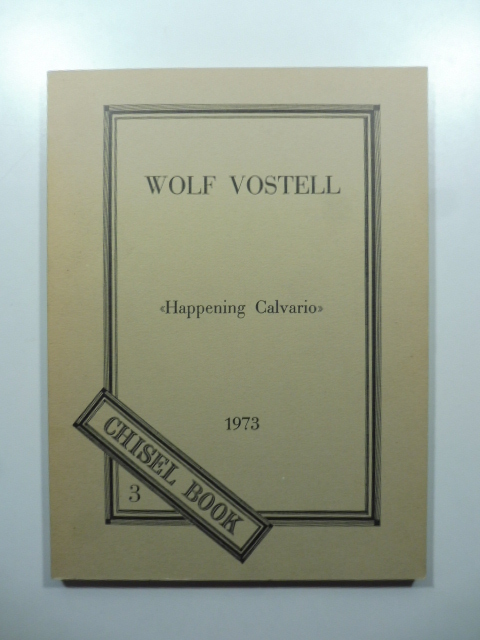 Wolf Vostell. Happening Calvario. La Bertesca